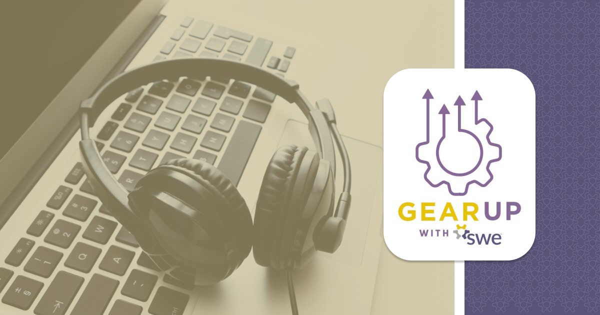 how-gear-up-with-swe-helped-members-connect-and-prepare-for-fy27
