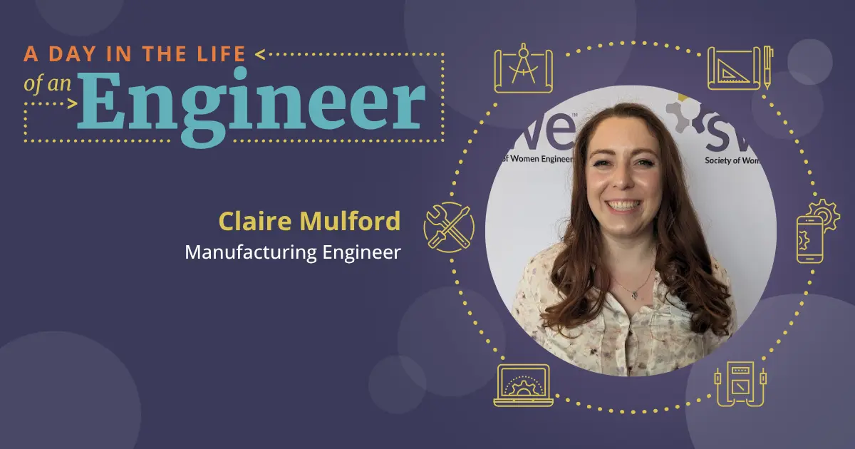 a-day-in-the-life-of-a-manufacturing-engineer-—-claire-mulford
